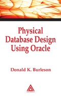 Cover: Physical Database Design Using Oracle - CRC Press