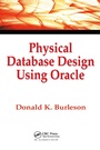 Cover: Physical Database Design Using Oracle - CRC Press