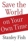 Cover: Save the World on Your Own Time - Oxford University Press Inc