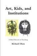 Cover: Art, Kids, and Institutions - Lulu.com