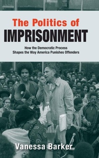 Bild vergrößern Bild: The Politics of Imprisonment - Oxford University Press Inc