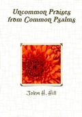 Cover: Uncommon Praise from Common Psalms, Vol. 1 - Lulu.com