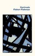 Cover: Gertrude Fisher-Fishman - Lulu.com