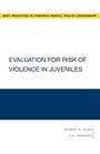 Cover: Evaluation for Risk of Violence in Juveniles - Oxford University Press Inc