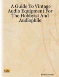 Cover: A Guide to Vintage Audio Equipment for the Hobbyist and Audiophile - Lulu.com
