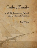 Cover: Cathey Family: With 32 Immigrant Allied and Collateral Families - Lulu.com