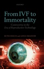 Cover: From IVF to Immortality - Oxford University Press