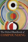 Cover: The Oxford Handbook of Compounding - Oxford University Press