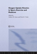 Cover: Oxygen Uptake Kinetics in Sport, Exercise and Medicine - Routledge