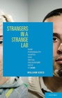 Cover: Strangers in a Strange Lab - Oxford University Press Inc