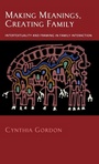 Cover: Making Meanings, Creating Family - Oxford University Press Inc