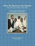 Cover: How Do Rumors Get Started: The True Story of Timex Social Club - Lulu.com