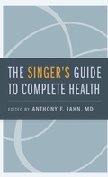 Cover: The Singer's Guide to Complete Health - Oxford University Press Inc