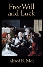 Cover: Free Will and Luck - Oxford University Press Inc