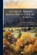 Cover: Lettres De Armand-jean Le Bouthillier De Rance, ...... - Nabu Press