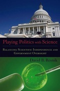 Cover: Playing Politics with Science - Oxford University Press Inc