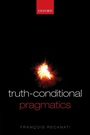 Cover: Truth-Conditional Pragmatics - Oxford University Press