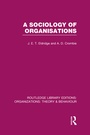 Cover: A Sociology of Organisations (RLE: Organizations) - Routledge