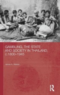 Cover: Gambling, the State and Society in Thailand, c.1800-1945 - Routledge