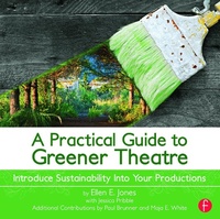 Enlarge image Cover: A Practical Guide to Greener Theatre - Routledge