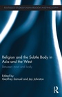 Cover: Religion and the Subtle Body in Asia and the West - Routledge