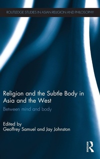 Enlarge image Cover: Religion and the Subtle Body in Asia and the West - Routledge
