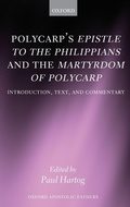 Cover: Polycarp's Epistle to the Philippians and the Martyrdom of Polycarp - Oxford University Press