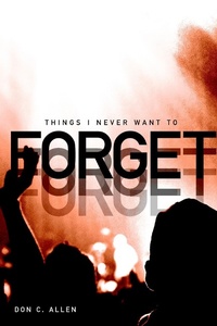 Enlarge image Cover: Things I Never Want to Forget - Lulu.com