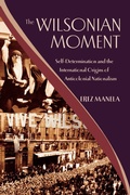 Cover: The Wilsonian Moment - Oxford University Press Inc