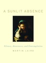 Cover: A Sunlit Absence - Oxford University Press Inc