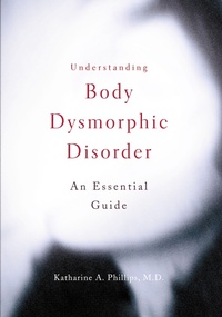 Abbildung von: Understanding Body Dysmorphic Disorder - Oxford University Press Inc