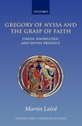 Cover: Gregory of Nyssa and the Grasp of Faith - Oxford University Press