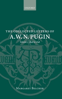 Enlarge image Cover: The Collected Letters of A. W. N. Pugin - Oxford University Press