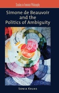Cover: Simone de Beauvoir and the Politics of Ambiguity - Oxford University Press Inc