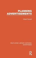 Cover: Planning Advertisements (RLE Advertising) - Routledge