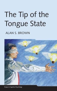 Abbildung von: The Tip of the Tongue State - Psychology Press Ltd