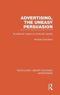 Bild vergrößern Bild: Advertising, The Uneasy Persuasion (RLE Advertising) - Routledge