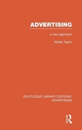 Cover: Advertising A New Approach (RLE Advertising) - Routledge