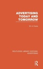 Cover: Advertising Today and Tomorrow (RLE Advertising) - Routledge