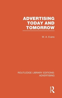 Enlarge image Cover: Advertising Today and Tomorrow (RLE Advertising) - Routledge