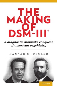 Enlarge image Cover: The Making of DSM-III - Oxford University Press Inc