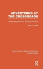 Cover: Advertising at the Crossroads (RLE Advertising) - Routledge
