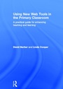 Cover: Using New Web Tools in the Primary Classroom - Routledge