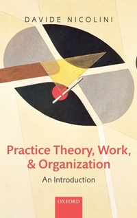 Enlarge image Cover: Practice Theory, Work, and Organization - Oxford University Press