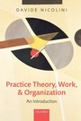 Cover: Practice Theory, Work, and Organization - Oxford University Press