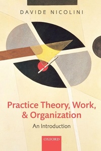 Enlarge image Cover: Practice Theory, Work, and Organization - Oxford University Press