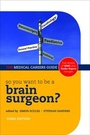 Cover: So you want to be a brain surgeon? - Oxford University Press