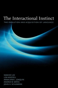 Enlarge image Cover: The Interactional Instinct - Oxford University Press Inc