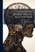 Cover: The Effect of Distraction on Reaction Time... - Nabu Press