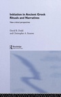 Cover: Initiation in Ancient Greek Rituals and Narratives - Routledge